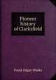 Pioneer history of Clarksfield, Frank Edgar Weeks 
