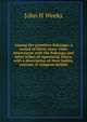 Among the primitive Bakongo: a record of thirty years' close intercourse with the Bakongo and other tribes of equatorial Africa, with a description of their habits, customs & religious beliefs, John H Weeks 