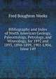 Bibliography and Index of North American Geology, Paleontology, Petrology, and Mineralogy, for 1892 and 1893, 1894-1899, 1901-L904, Issue 149, Fred Boughton Weeks 