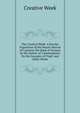 The Creative Week: A Secular Exposition of the Mosaic Record of Creation The Book of Genesis by the Author of 'commentaries On the Georgics of Virgil' and Other Works, Creative Week 