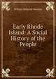 Early Rhode Island: A Social History of the People, William Babcock Weeden 