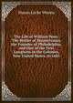 The Life of William Penn: The Settler of Pennsylvania, the Founder of Philadelphia, and One of the First Lawgivers in the Colonies, Now United States, in L682., Mason Locke Weems 