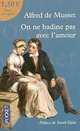 On ne badine pas avec l'amour, Musset, Alfred De 