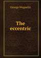 The eccentric, George Weguelin 