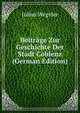 Beitr?ge Zur Geschichte Der Stadt Coblenz (German Edition), Julius Wegeler 