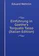 Einf?hrung in Goethe's Torquato Tasso (Italian Edition), Eduard Wehrlin 