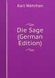 Die Sage (German Edition), Karl Wehrhan 