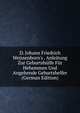 D. Johann Friedrich Weissenborn's . Anleitung Zur Geburtsh?lfe F?r Hebammen Und Angehende Geburtshelfer (German Edition), 
