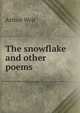 The snowflake and other poems, Arthur Weir 