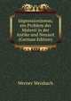 Impressionismus; ein Problem der Malerei in der Antike und Neuzeit (German Edition), Werner Weisbach 