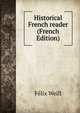 Historical French reader (French Edition), F?lix Weill 