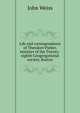 Life and correspondence of Theodore Parker, minister of the Twenty-eighth Congregational society, Boston, John Weiss 