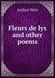 Fleurs de lys and other poems, Arthur Weir 