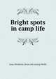 Bright spots in camp life, Isaac Mosheim. [from old catalog Weills 
