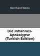 Die Johannes-Apokalypse (Turkish Edition), Bernhard Weiss 