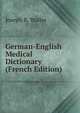German-English Medical Dictionary (French Edition), Joseph R. Waller 