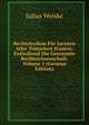 Rechtslexikon F?r Juristen Aller Teutschen Staaten: Enthaltend Die Gesammte Rechtswissenschaft, Volume 5 (German Edition), Julius Weiske 