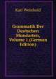 Grammatik Der Deutschen Mundarten, Volume 1 (German Edition), Karl Weinhold 
