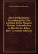 Die Mexikanische Kaisertrag?die: Die Letzten Sechs Monate Meines Aufenthaltes in Mexiko Im Jahre 1867 (German Edition), Ernst Schmit von Tavera 