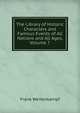 The Library of Historic Characters and Famous Events of All Nations and All Ages, Volume 7, Frank Weitenkampf 