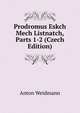 Prodromus Eskch Mech Listnatch, Parts 1-2 (Czech Edition), Anton Weidmann 