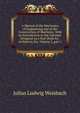 A Manual of the Mechanics of Engineering and of the Construction of Machines: With an Introduction to the Calculus. Designed As a Text-Book for . Architects, Etc, Volume 3, part 1, Julius Ludwig Weisbach 