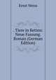 . Tiere in Ketten: Neue Fassung. Roman (German Edition), Ernst Weiss 