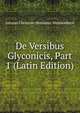 De Versibus Glyconicis, Part 1 (Latin Edition), Johann Christian Hermann Weissenborn 