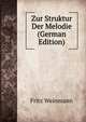 Zur Struktur Der Melodie (German Edition), Fritz Weinmann 