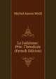 Le Juda?sme: Ptie. Th?odic?e (French Edition), Michel Aaron Weill 