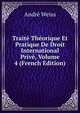 Trait? Th?orique Et Pratique De Droit International Priv?, Volume 4 (French Edition), Andr? Weiss 