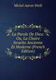 La Parole De Dieu: Ou, La Chaire Israeite Ancienne Et Moderne (French Edition), Michel Aaron Weill 
