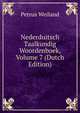 Nederduitsch Taalkundig Woordenboek, Volume 7 (Dutch Edition), Petrus Weiland 