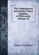 The Underground and Surface Water Supplies of Wisconsin, Volume 35, Samuel Weidman 
