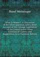 What Is Money?: A Discussion of the Silver Question, with a Brief Account of the Coinage Legislation of the United States. Some Criticism of "Coin's . and Suggestions As to Currence Reform, Rozel Weissinger 