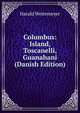 Columbus: Island, Toscanelli, Guanahani (Danish Edition), Harald Weitemeyer 