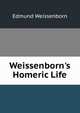 Weissenborn's Homeric Life, Edmund Weissenborn 