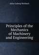 Principles of the Mechanics of Machinery and Engineering, Julius Ludwig Weisbach 