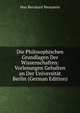 Die Philosophischen Grundlagen Der Wissenschaften: Vorlesungen Gehalten an Der Universit?t Berlin (German Edition), Max Bernhard Weinstein 