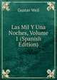 Las Mil Y Una Noches, Volume 1 (Spanish Edition), Gustav Weil 