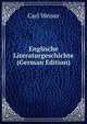 Englische Literaturgeschichte (German Edition), Carl Weiser 