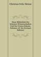Neue Bibliothek Der Sch?nen Wissenschaften Und Der Freyen K?nste, Volumes 45-46 (German Edition), Christian Felix Weisse 