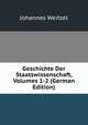 Geschichte Der Staatswissenschaft, Volumes 1-2 (German Edition), Johannes Weitzel 