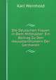 Die Deutschen Frauen in Dem Mittelalter: Ein Beitrag Zu Den Hausalterth?mern Der Germanen, Karl Weinhold 