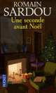 Une seconde avant Noel, Romain Sardou 