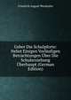 Ueber Die Schulpforte: Nebst Einigen Vorl?ufigen Betrachtungen ?ber Die Schulerziehung ?berhaupt (German Edition), Friedrich August Weishuhn 