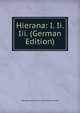 Hierana: I. Ii. Iii. (German Edition), Hermann Johann Christian Weissenborn 
