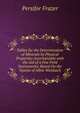 Tables for the Determination of Minerals by Physical Properties Ascertainable with the Aid of a Few Field Instruments; Based On the System of Albin Weisbach, Persifor Frazer 