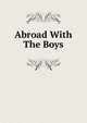 Abroad With The Boys, 