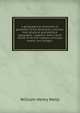 A geographical dictionary or gazetteer of the Australian colonies: their physical and political geography : together with a brief notice of all the capitals, principal towns, and villages ., William Henry Wells 